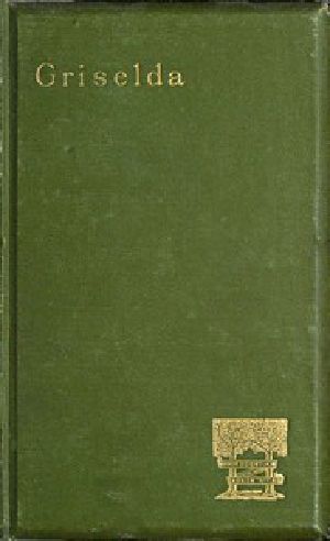 [Gutenberg 43066] • Griselda: a society novel in rhymed verse